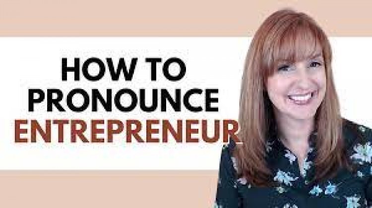 The Pronunciation of "Entrepreneur": A Linguistic Exploration